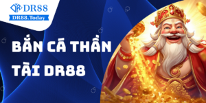 Bắn cá Thần Tài DR88 - Săn cá đổi thưởng với phần thưởng jackpot lớn
